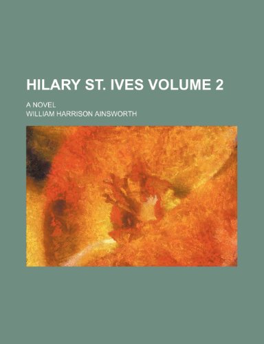 Hilary St. Ives Volume 2; a novel (9781236366801) by Ainsworth, William Harrison