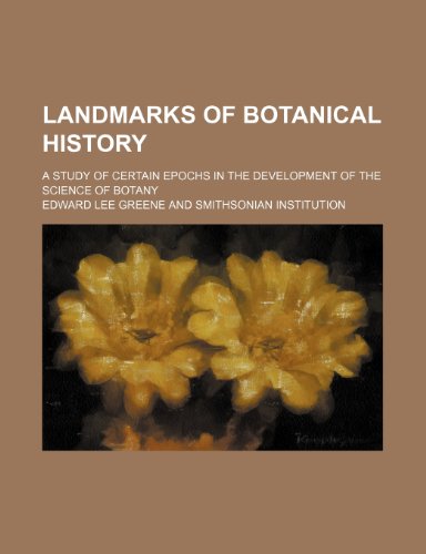 9781236367228: Landmarks of botanical history; a study of certain epochs in the development of the science of botany