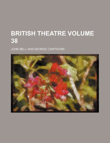 British theatre Volume 38 (9781236369031) by Bell, John