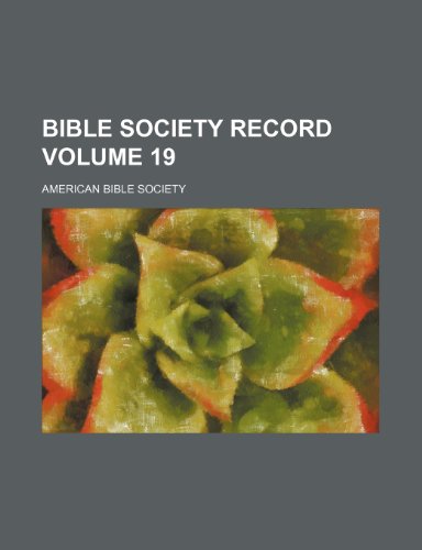 Bible Society record Volume 19 (9781236369581) by Society, American Bible