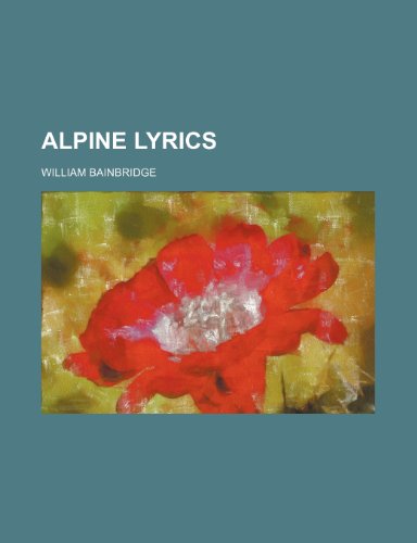 Alpine lyrics (9781236374110) by Bainbridge, William