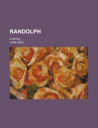 Randolph; A Novel (9781236374752) by Neal, John