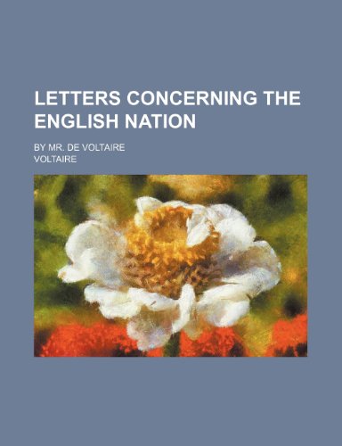 Letters Concerning the English Nation; By Mr. de Voltaire (9781236378996) by Voltaire