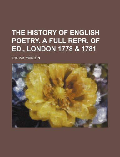 The history of English poetry. A full repr. of ed., London 1778 & 1781 (9781236382276) by Warton, Thomas
