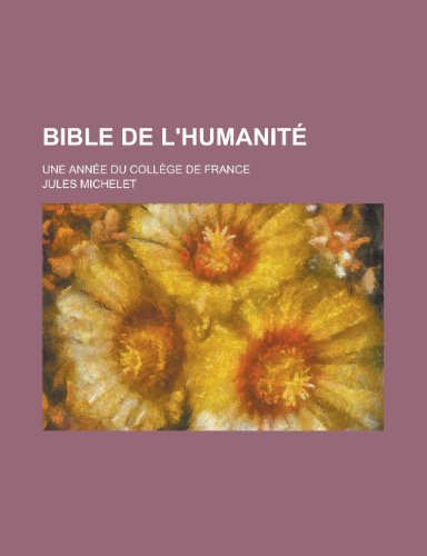 Beispielbild fr Bible de L'Humanite; Une Annee Du College de France zum Verkauf von Buchpark