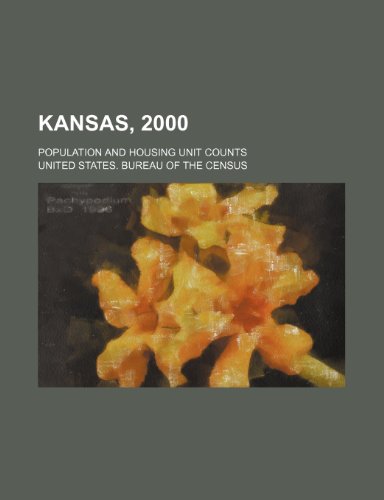 Kansas, 2000; Population and housing unit counts (9781236384010) by Census, United States. Bureau Of The