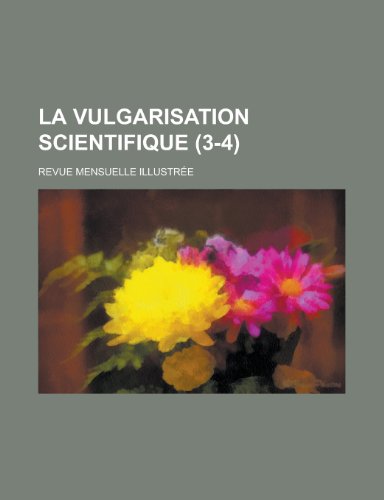 Beispielbild fr La Vulgarisation Scientifique; Revue Mensuelle Illustree (3-4 ) zum Verkauf von medimops