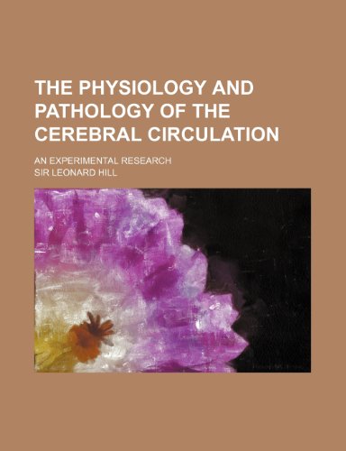 9781236389954: The Physiology and Pathology of the Cerebral Circulation; An Experimental Research