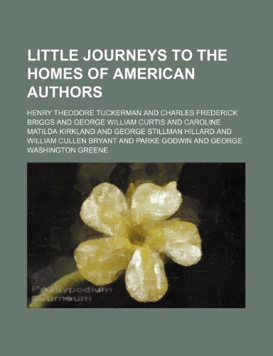 Little journeys to the homes of American authors (9781236395696) by Henry T. Tuckerman