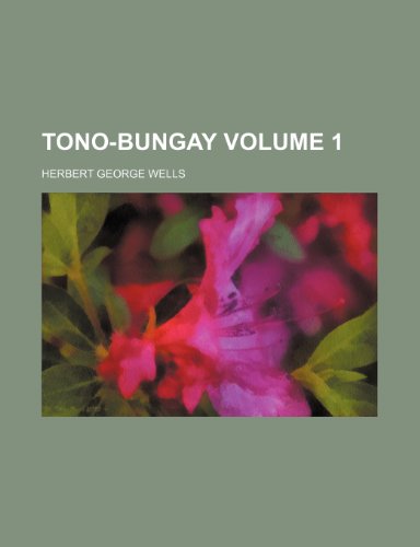 Tono-Bungay Volume 1 (9781236397539) by Wells, H. G.; Wells, Herbert George