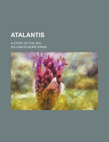 Atalantis; a story of the sea (9781236400383) by Simms, William Gilmore