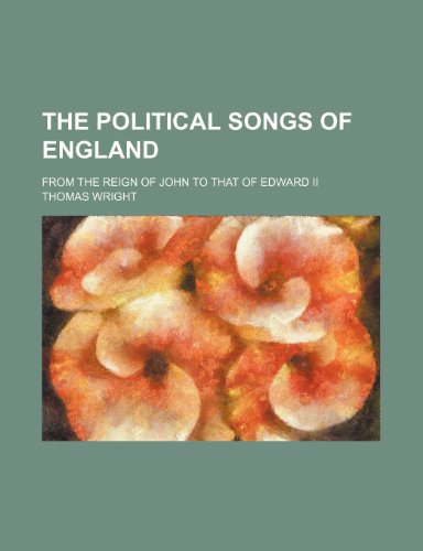 The political songs of England; from the reign of John to that of Edward II (9781236401861) by Wright, Thomas