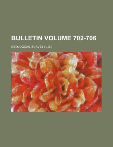 Bulletin Volume 702-706 (9781236401878) by Survey, Geological