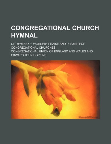 9781236404152: Congregational church hymnal; or, Hymns of worship, praise and prayer for congregational churches