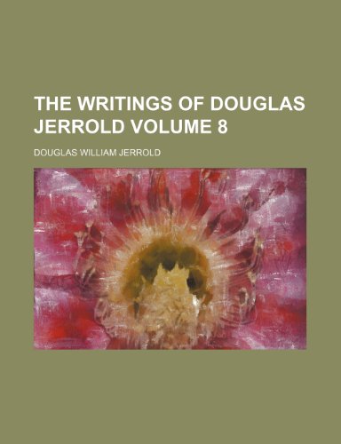 The writings of Douglas Jerrold Volume 8 (9781236406897) by Jerrold, Douglas William