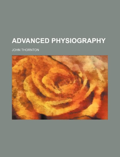 Advanced physiography (9781236412942) by Thornton, John