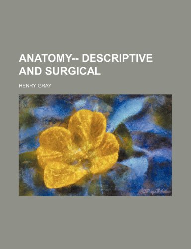 Anatomy-- descriptive and surgical (9781236418555) by Gray, Henry