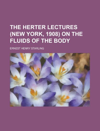 9781236424884: The Herter lectures (New York, 1908) on the fluids of the body