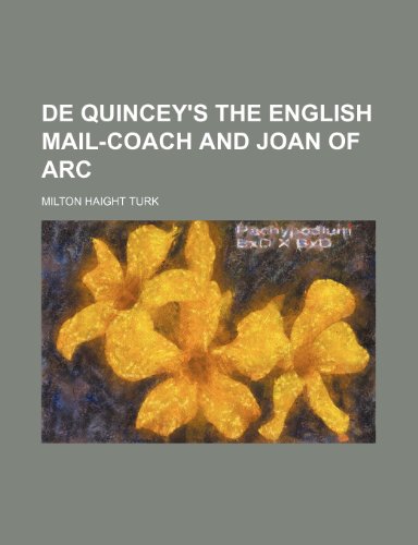 de quincey's the english mail-coach and joan of arc (9781236425171) by Milton Haight Turk