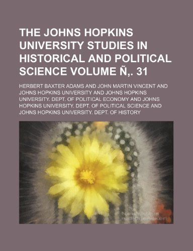 9781236426123: The Johns Hopkins University studies in historical and political science Volume ‚. 31
