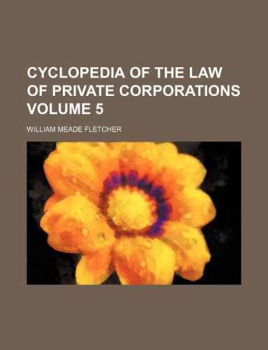 9781236428431: Cyclopedia of the Law of Private Corporations Volume 5