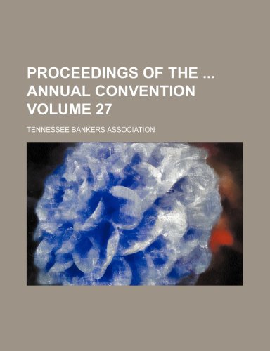 9781236433473: Proceedings of the annual convention Volume 27