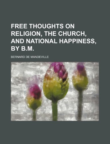 9781236433558: Free thoughts on religion, the Church, and national happiness, by B.M.