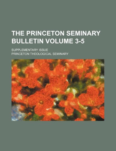 9781236439161: The Princeton Seminary bulletin Volume 3-5; Supplementary issue