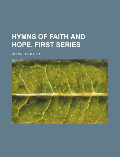 Hymns of faith and hope. First series (9781236440570) by Bonar, Horatius
