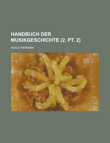 Handbuch Der Musikgeschichte (2, PT. 2 ) (9781236446299) by United States Bureau Of The Census,Hugo Riemann
