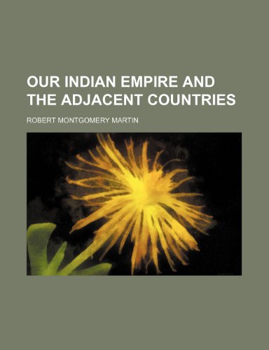 9781236446336: Our Indian empire and the adjacent countries