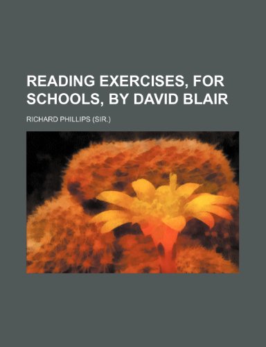 Reading exercises, for schools, by David Blair (9781236446428) by Phillips, Richard