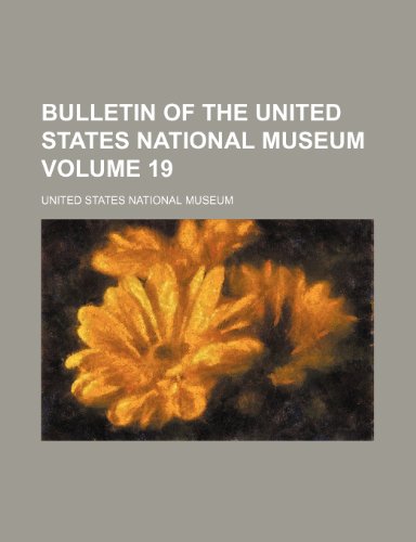 9781236448392: Bulletin of the United States National Museum Volume 19