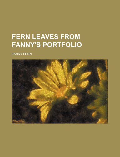 9781236448705: Fern leaves from Fanny's portfolio