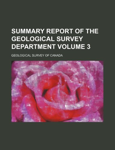 Summary report of the Geological Survey Department Volume 3 (9781236449412) by Canada, Geological Survey Of