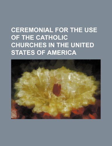 9781236450494: Ceremonial for the use of the Catholic churches in the United States of America