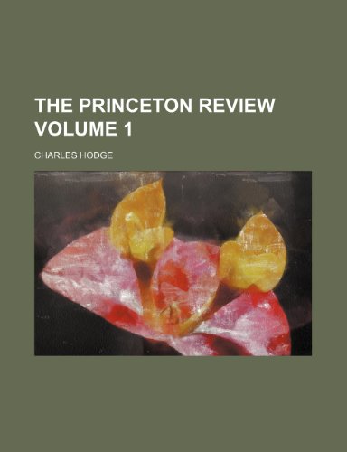 The Princeton review Volume 1 (9781236452924) by Hodge, Charles