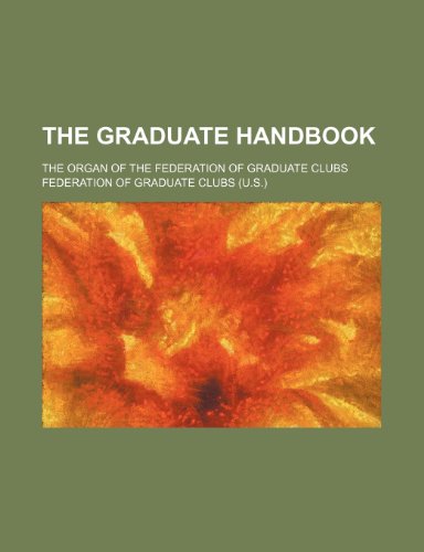 9781236455666: The graduate handbook ; the organ of the Federation of Graduate Clubs