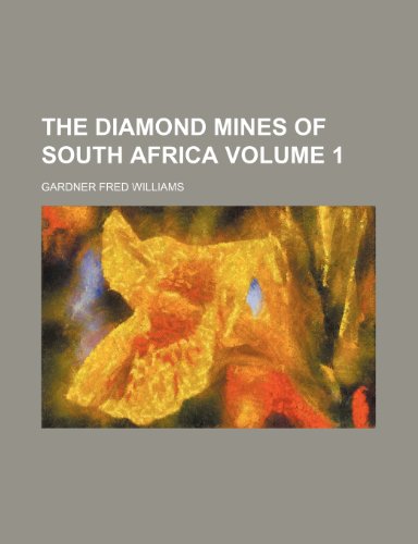 9781236456724: The diamond mines of South Africa Volume 1