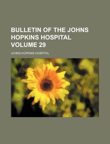 9781236457165: Bulletin of the Johns Hopkins Hospital Volume 29