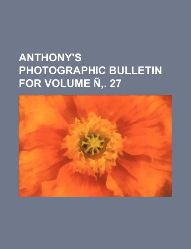 9781236457622: Anthony's photographic bulletin for Volume ‚. 27