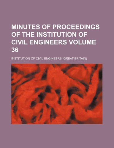 9781236457899: Minutes of proceedings of the Institution of Civil Engineers Volume 36