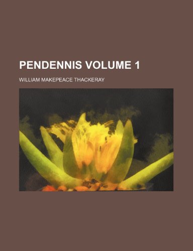 Pendennis Volume 1 (9781236459299) by Thackeray, William Makepeace