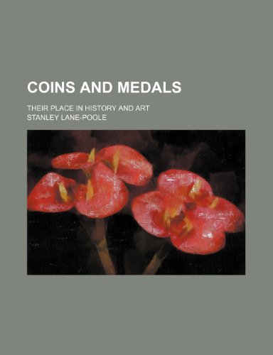 Coins and medals; their place in history and art (9781236460387) by Lane-Poole, Stanley