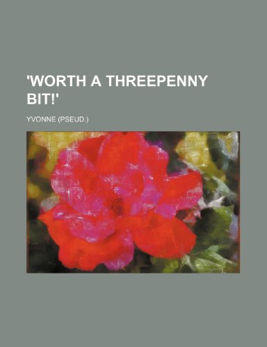 'Worth a Threepenny Bit!' (9781236461667) by Yvonne