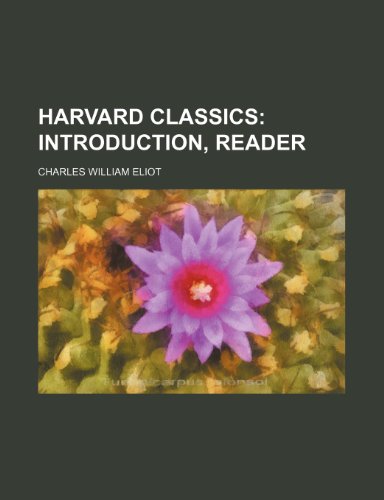 Harvard Classics; Introduction, Reader (9781236462626) by Eliot, Charles William