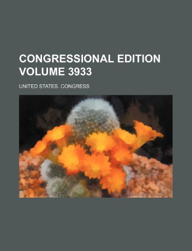 9781236464934: Congressional edition Volume 3933