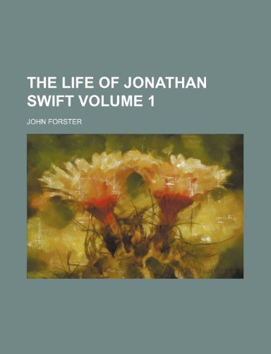 The life of Jonathan Swift Volume 1 (9781236470171) by Forster, John