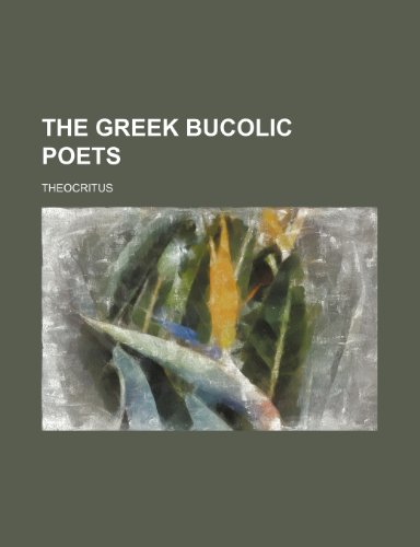 9781236476074: The Greek bucolic poets