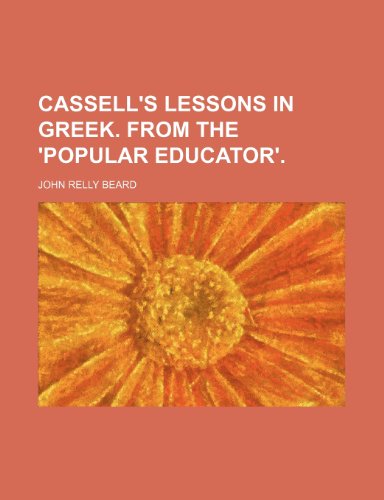 Beispielbild fr Cassell's Lessons in Greek. from the 'Popular Educator' zum Verkauf von medimops